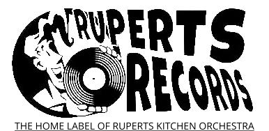 THE HOME LABEL OF RUPERTS KITCHEN ORCHESTRA